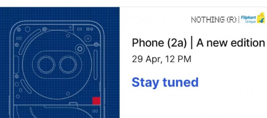 Nothing Phone (2a) 新版本将于 4 月 29 日推出